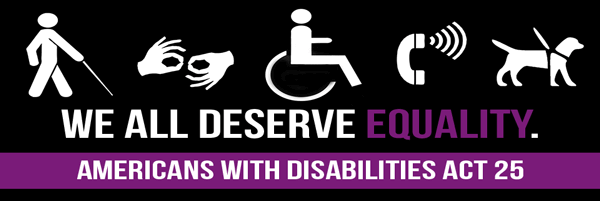 We all deserve equality. Americans With Disabilities Act 25.